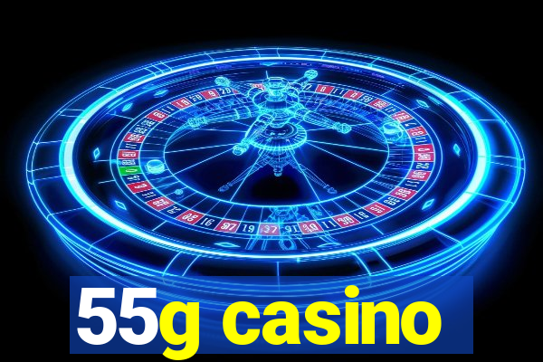 55g casino